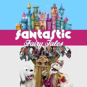 Madcap Puppets presents: Fantastic Fairy Tales