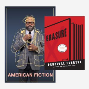 Cover art of movie "American Fiction" inspired by Percival Everett's novel "Erasure" side by side
