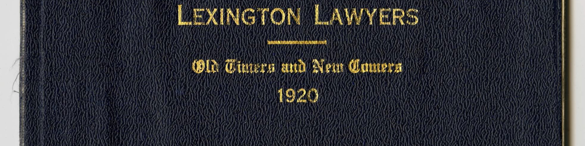 a record of lexington lawyers, old timers and newcomers